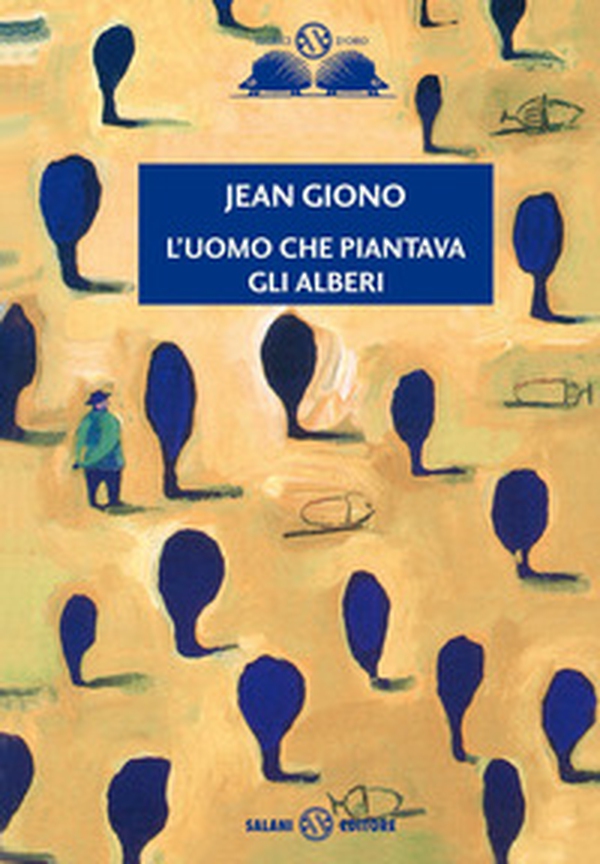L'uomo che piantava gli alberi - Librerie.coop L'uomo che piantava gli alberi - Librerie.coop