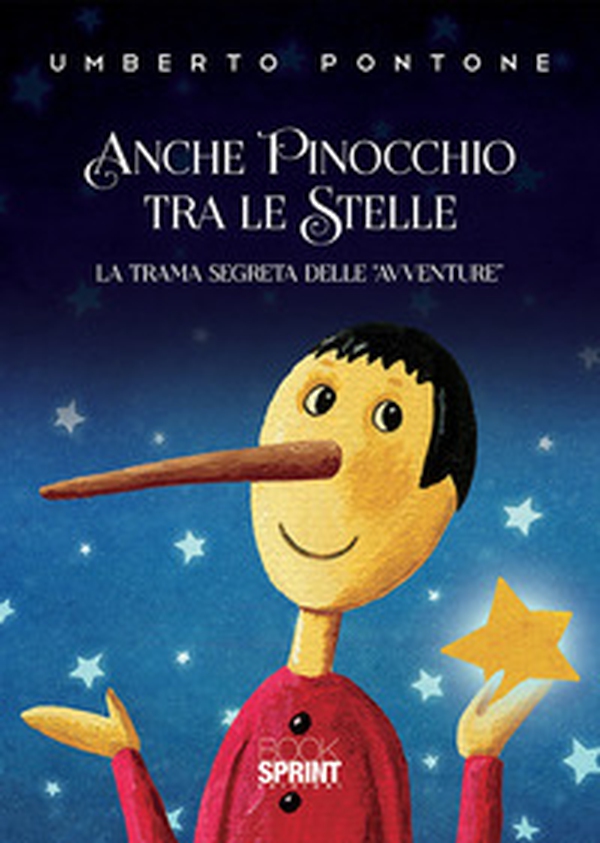 Anche Pinocchio tra le stelle. La trama segreta delle «Avventure» - Librerie.coop Anche Pinocchio tra le stelle. La trama segreta delle «Avventure» - Librerie.coop