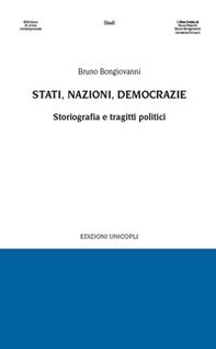 Stati, nazioni, democrazie. Storiografia e tragitti politici - Librerie.coop