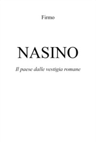 Nasino. Il paese dalle vestigia romane - Librerie.coop Nasino. Il paese dalle vestigia romane - Librerie.coop