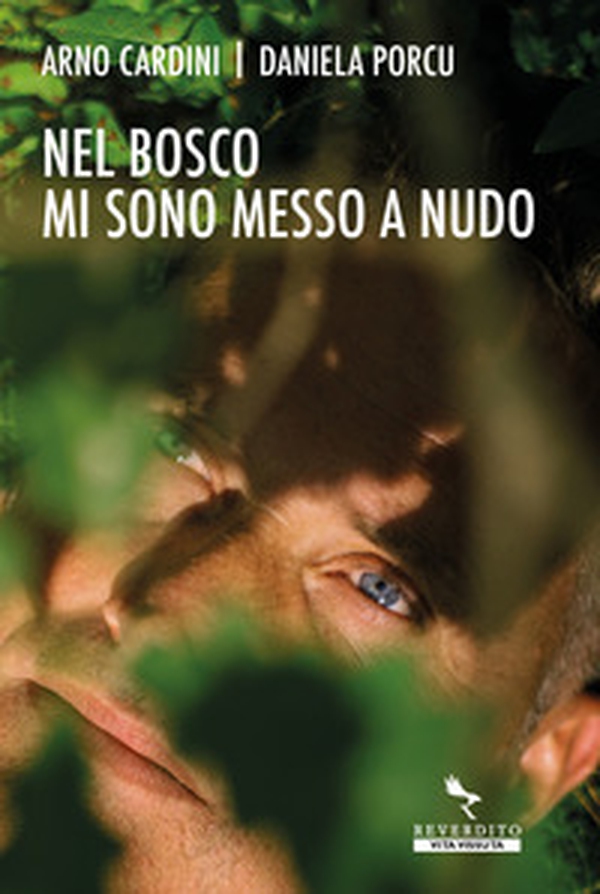 Nel bosco mi sono messo a nudo - Librerie.coop Nel bosco mi sono messo a nudo - Librerie.coop