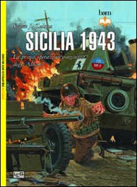 Sicilia 1943. La prima operazione congiunta degli alleati - Librerie.coop
