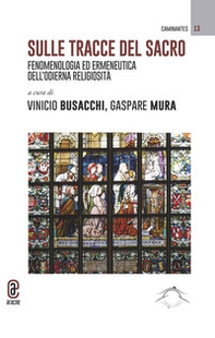 Sulle tracce del Sacro. Fenomenologia ed ermeneutica dell'odierna religiosità - Librerie.coop