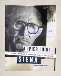 A Pier Luigi Siena. Un omaggo per i 60 anni de «Il Cristallo». Rivista di varia umanità - Librerie.coop A Pier Luigi Siena. Un omaggo per i 60 anni de «Il Cristallo». Rivista di varia umanità - Librerie.coop