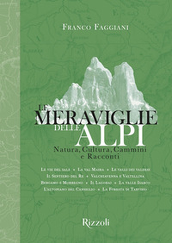 Le meraviglie delle Alpi. Natura, cultura, cammini e racconti - Librerie.coop Le meraviglie delle Alpi. Natura, cultura, cammini e racconti - Librerie.coop