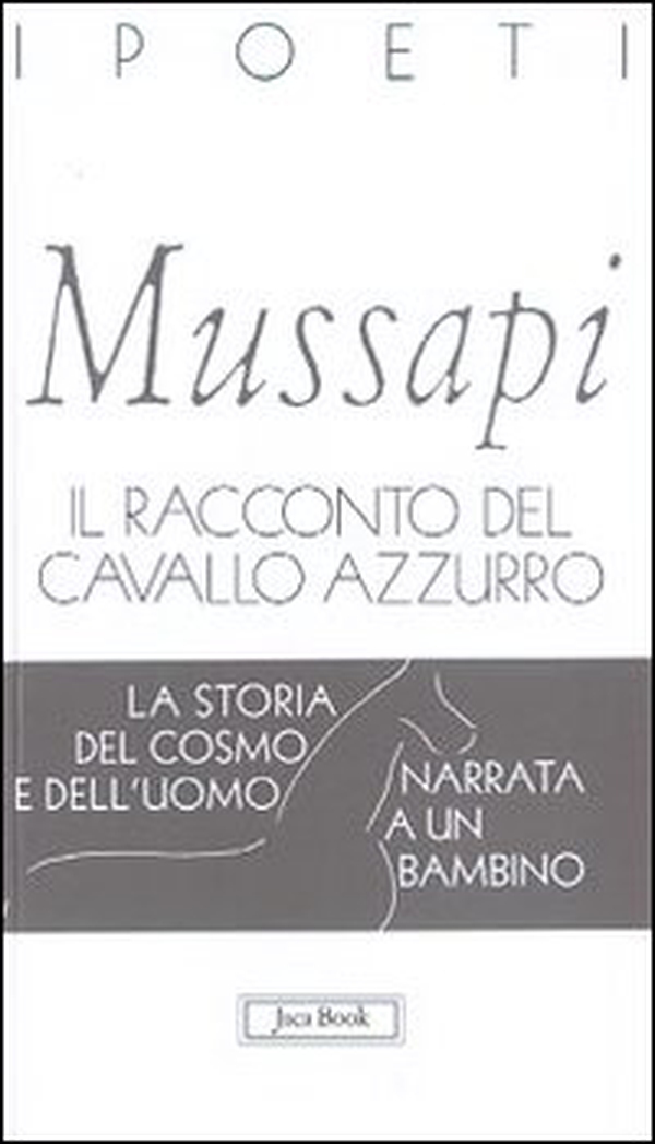Il racconto del cavallo azzurro. La storia del cosmo e dell'uomo narrata a un bambino - Librerie.coop Il racconto del cavallo azzurro. La storia del cosmo e dell'uomo narrata a un bambino - Librerie.coop