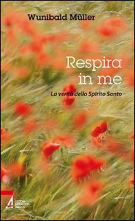Respira in me. La verità dello Spirito Santo - Librerie.coop