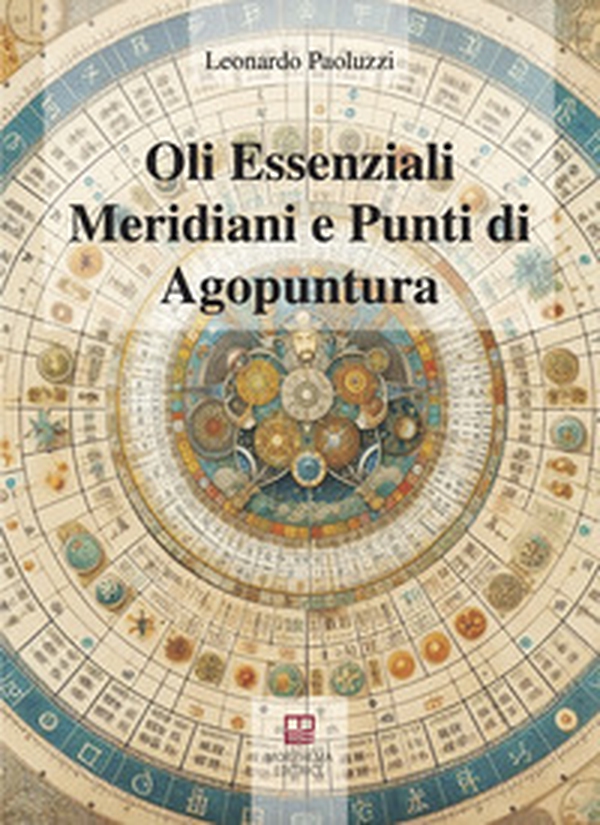 Oli essenziali. Meridiani e punti di agopuntura - Librerie.coop Oli essenziali. Meridiani e punti di agopuntura - Librerie.coop
