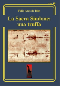 La Sacra Sindone: una truffa - Librerie.coop