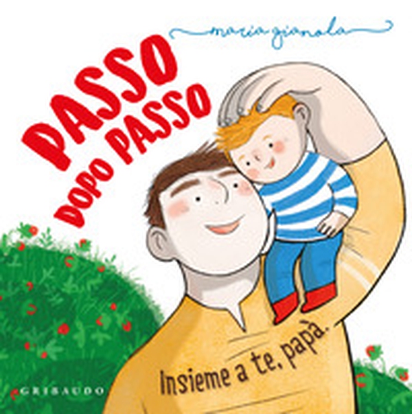 Passo dopo passo. Insieme a te, papà - Librerie.coop