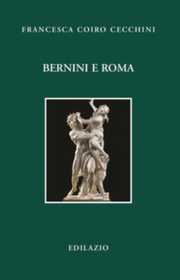 Bernini e Roma - Librerie.coop Bernini e Roma - Librerie.coop