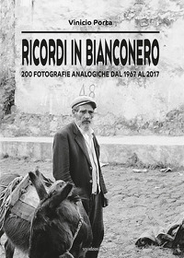 Ricordi in bianconero. 200 fotografie analogiche dal 1967 al 2017 - Librerie.coop Ricordi in bianconero. 200 fotografie analogiche dal 1967 al 2017 - Librerie.coop