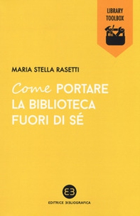 Come portare la biblioteca fuori di sé - Librerie.coop Come portare la biblioteca fuori di sé - Librerie.coop