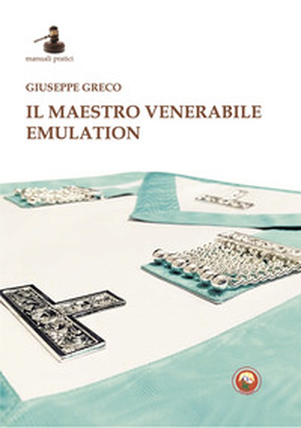 Il maestro venerabile emulation - Librerie.coop Il maestro venerabile emulation - Librerie.coop