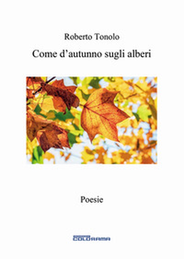 Come d'autunno sugli alberi - Librerie.coop Come d'autunno sugli alberi - Librerie.coop
