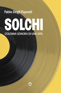 Solchi. Colonna sonora di una vita - Librerie.coop