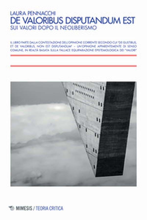 De valoribus disputandum est. Sui valori dopo il neoliberismo - Librerie.coop De valoribus disputandum est. Sui valori dopo il neoliberismo - Librerie.coop