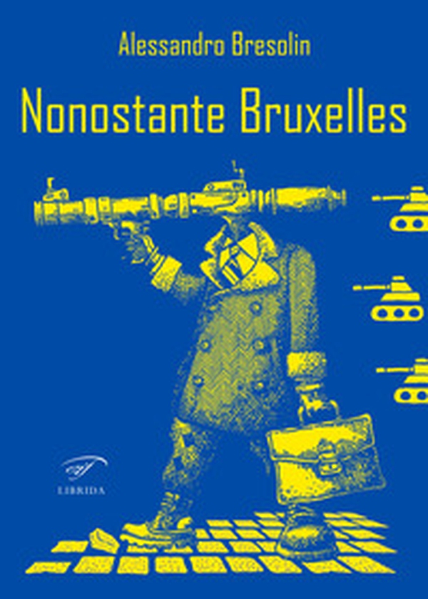Nonostante Bruxelles - Librerie.coop Nonostante Bruxelles - Librerie.coop
