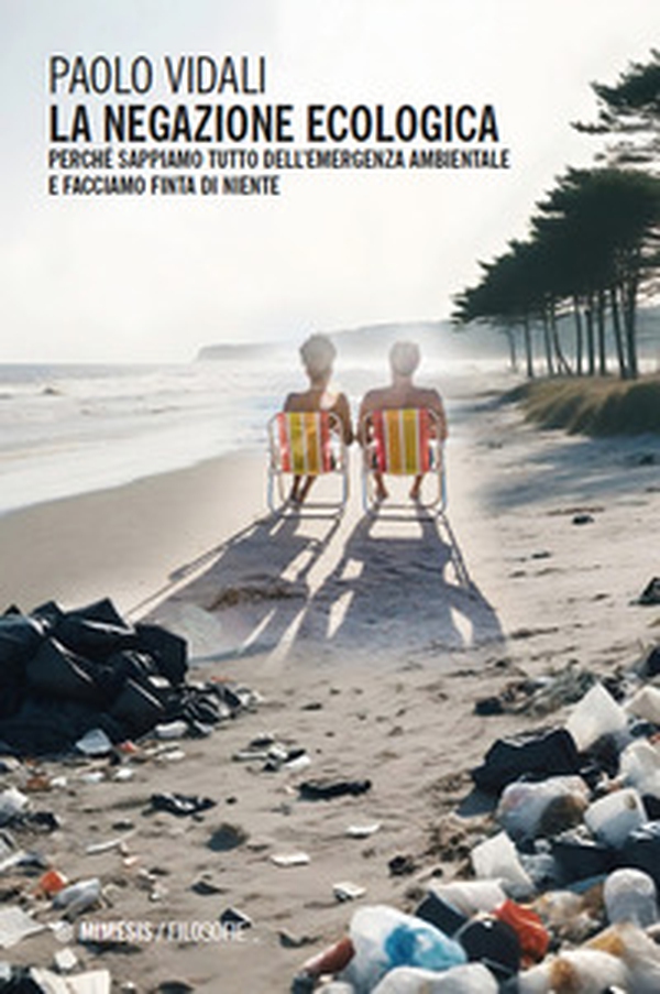 La negazione ecologica. Perché sappiamo tutto dell'emergenza ambientale e facciamo finta di niente - Librerie.coop La negazione ecologica. Perché sappiamo tutto dell'emergenza ambientale e facciamo finta di niente - Librerie.coop