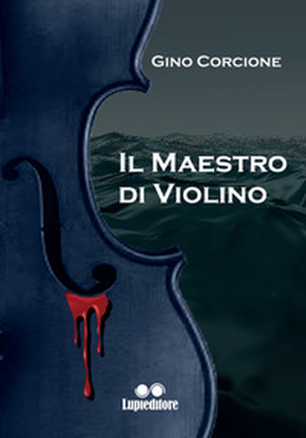 Il maestro di violino. Napoleone Esposito l'investigatore del mare - Librerie.coop Il maestro di violino. Napoleone Esposito l'investigatore del mare - Librerie.coop
