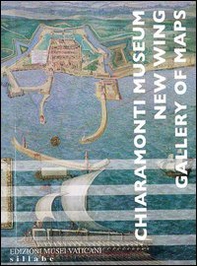 Museo Chiaramonti. Braccio Nuovo. Galleria delle carte geografiche. Ediz. inglese - Librerie.coop