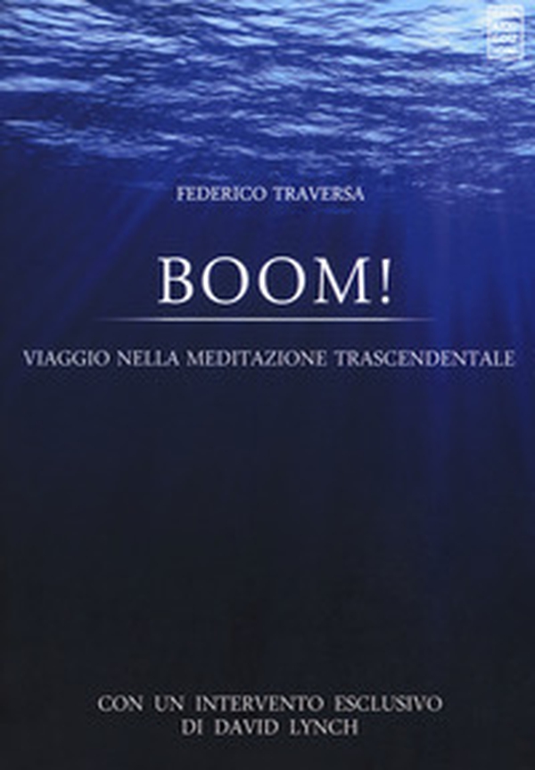 Boom! Viaggio nella meditazione trascendentale - Librerie.coop Boom! Viaggio nella meditazione trascendentale - Librerie.coop