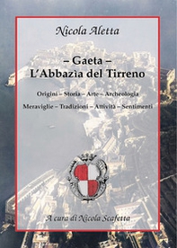 Gaeta: l'Abbazìa del Tirreno - Librerie.coop Gaeta: l'Abbazìa del Tirreno - Librerie.coop