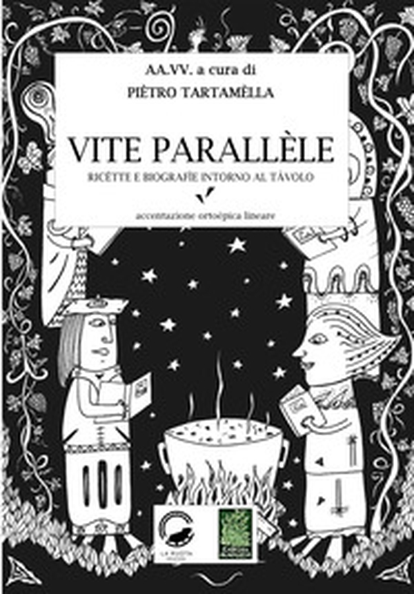 Vite parallele. Ricette e biografie intorno al tavolo. Accentazione ortoèpica lineare - Librerie.coop Vite parallele. Ricette e biografie intorno al tavolo. Accentazione ortoèpica lineare - Librerie.coop
