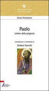 Paolo. Lettere della prigionia. Efesini, filippesi, colossesi, Filèmone - Librerie.coop