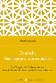 Deutsche Neologismenwörterbücher. Ein Vergleich der Mikrostrukturen ihrer Stichwörter in Print- und Onlinewörterbüchern - Librerie.coop
