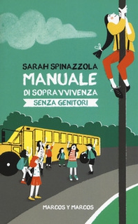 Manuale di sopravvivenza senza genitori - Librerie.coop