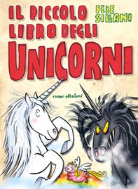 Il piccolo libro degli unicorni. Piccoli libri mostruosi - Librerie.coop