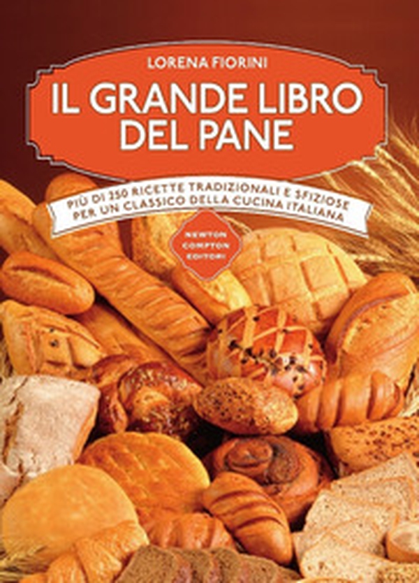 Il grande libro del pane. Più di 250 ricette tradizionali e sfiziose per un classico della cucina italiana - Librerie.coop Il grande libro del pane. Più di 250 ricette tradizionali e sfiziose per un classico della cucina italiana - Librerie.coop
