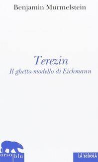 Terezin. Il ghetto-modello di Eichmann - Librerie.coop