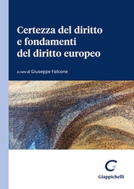 Certezza del diritto e fondamenti del diritto europeo - Librerie.coop