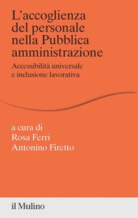 L'accoglienza del personale nella Pubblica amministrazione. Accessibilità universale e inclusione lavorativa - Librerie.coop
