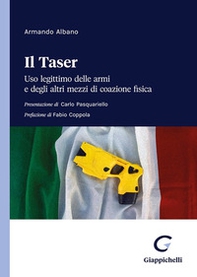 Il taser. Uso legittimo delle armi e degli altri mezzi di coazione fisica - Librerie.coop Il taser. Uso legittimo delle armi e degli altri mezzi di coazione fisica - Librerie.coop