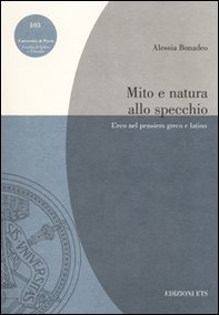 Mito e natura allo specchio. L'eco nel pensiero greco e latino - Librerie.coop