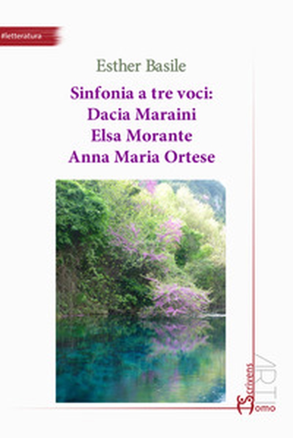Sinfonia a tre voci: Dacia Maraini, Elsa Morante, Anna Maria Ortese - Librerie.coop Sinfonia a tre voci: Dacia Maraini, Elsa Morante, Anna Maria Ortese - Librerie.coop