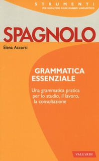 Spagnolo. Grammatica essenziale - Librerie.coop