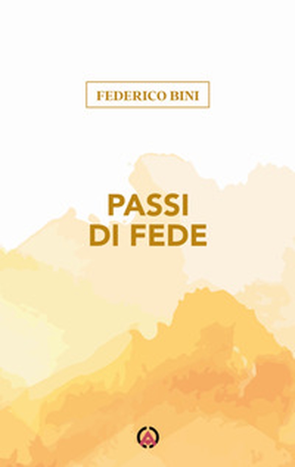 Passi di fede. Quando e perché nel Vangelo ci si muove - Librerie.coop Passi di fede. Quando e perché nel Vangelo ci si muove - Librerie.coop