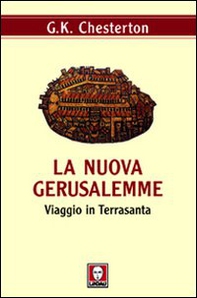 La nuova Gerusalemme. Viaggio in Terrasanta - Librerie.coop La nuova Gerusalemme. Viaggio in Terrasanta - Librerie.coop