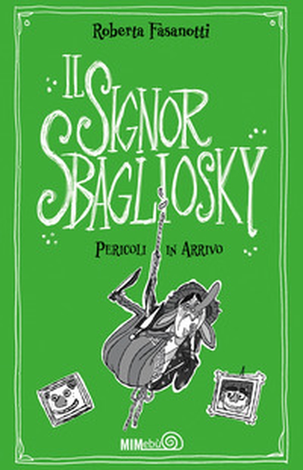 Pericoli in arrivo. Il signor Sbagliosky - Librerie.coop Pericoli in arrivo. Il signor Sbagliosky - Librerie.coop
