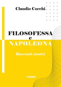 Filosofessa e Napoleona. Racconti storici - Librerie.coop