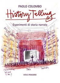 History telling. Esperimenti di storia narrata - Librerie.coop