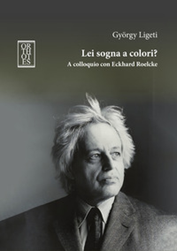 Lei sogna a colori? A colloquio con Eckhard Roelcke - Librerie.coop