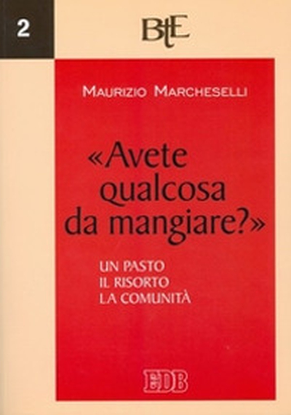 «Avete qualcosa da mangiare?» Un pasto, il risorto, la comunità - Librerie.coop «Avete qualcosa da mangiare?» Un pasto, il risorto, la comunità - Librerie.coop
