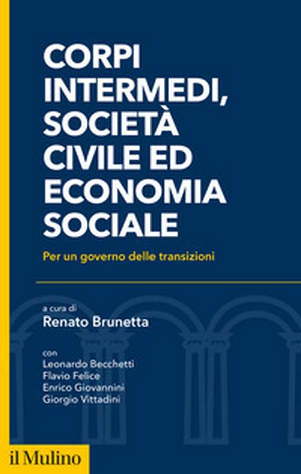 Corpi intermedi, società civile ed economia sociale. Per un governo delle transizioni - Librerie.coop