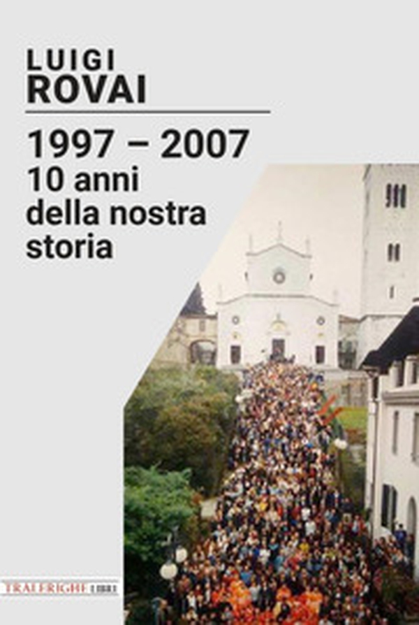 1997-2007. 10 anni della nostra storia - Librerie.coop 1997-2007. 10 anni della nostra storia - Librerie.coop