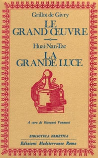 Le grand oeuvre. La grande luce - Librerie.coop